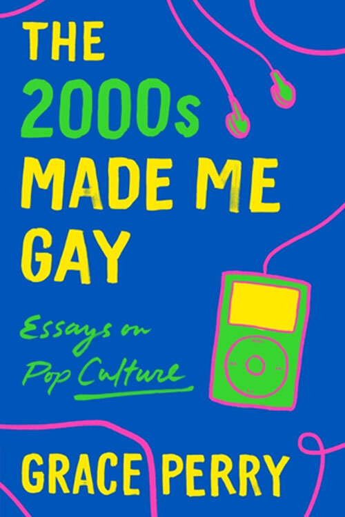 The-2000s-Made-Me-Gay-Pop-Culture-Essays.jpg