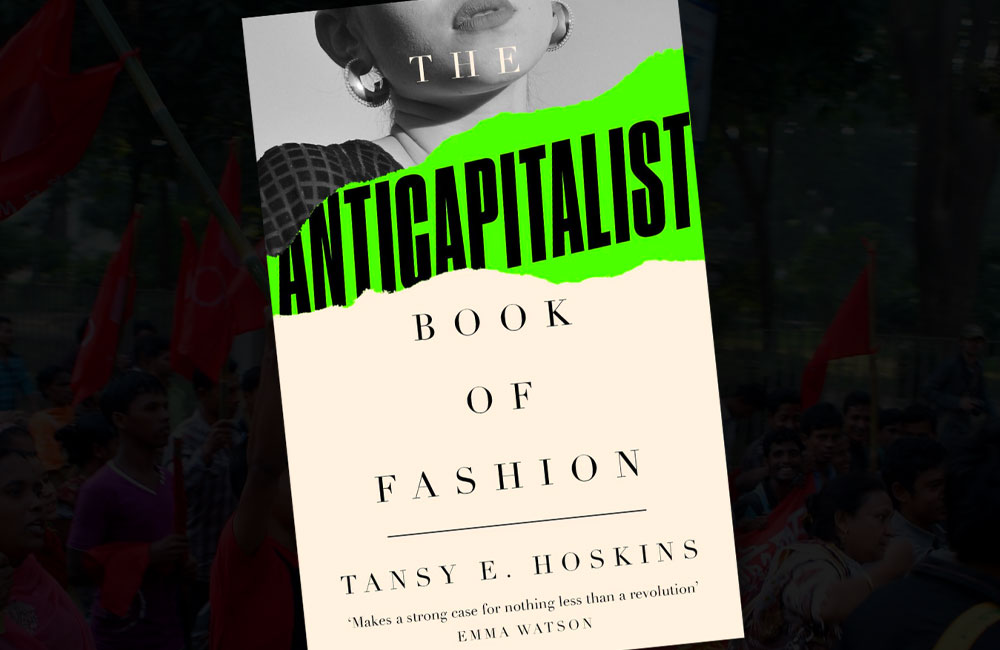The Anti Capitalist Book of Fashion by Tansy E. Hoskins